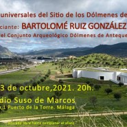«Los valores universales del Sitio de los Dólmenes de Antequera» Disertación de Bartolomé Ruiz en la Casaestudio Suso de Marcos